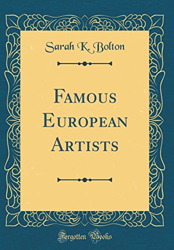Famous European Artists (Classic Reprint)