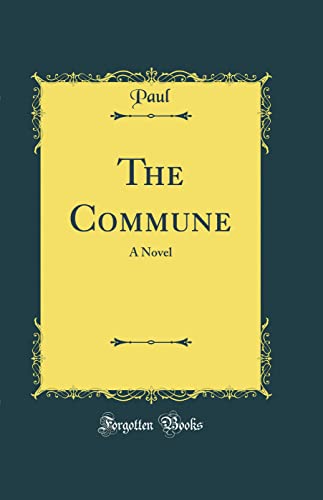The Commune: A Novel (Classic Reprint)