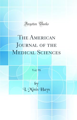 The American Journal of the Medical Sciences, Vol. 98 (Classic Reprint)