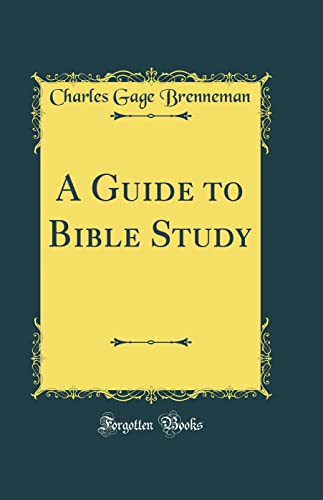 A Guide to Bible Study (Classic Reprint)