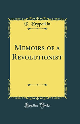 Memoirs of a Revolutionist (Classic Reprint)