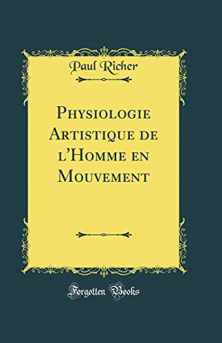 Physiologie Artistique de l'Homme en Mouvement (Classic Reprint)