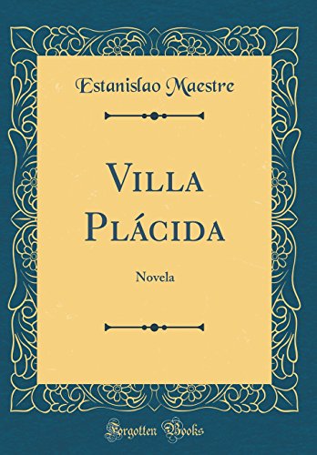 Villa Plácida: Novela (Classic Reprint)