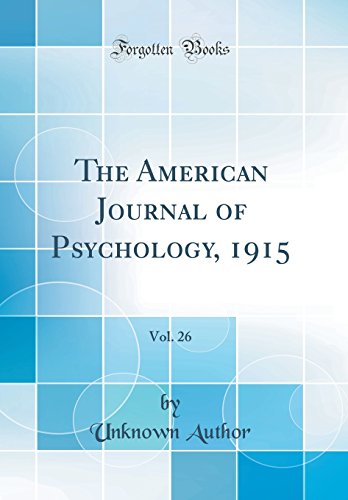 The American Journal of Psychology, 1915, Vol. 26 (Classic Reprint)