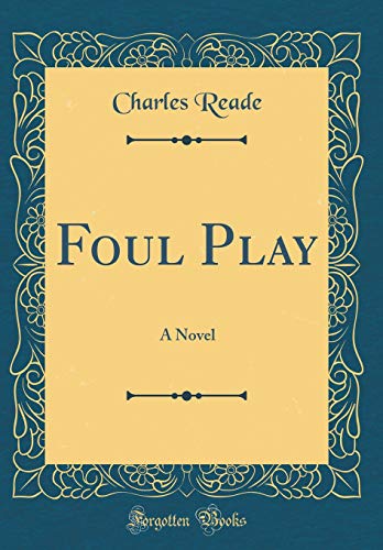 Foul Play: A Novel (Classic Reprint)