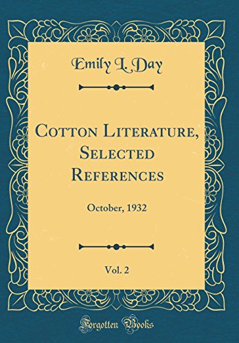 Cotton Literature, Selected References, Vol. 2: October, 1932 (Classic Reprint)