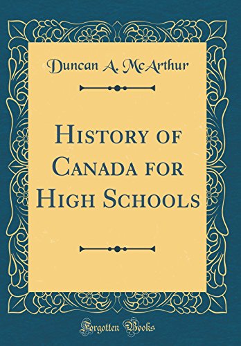 History of Canada for High Schools (Classic Reprint)