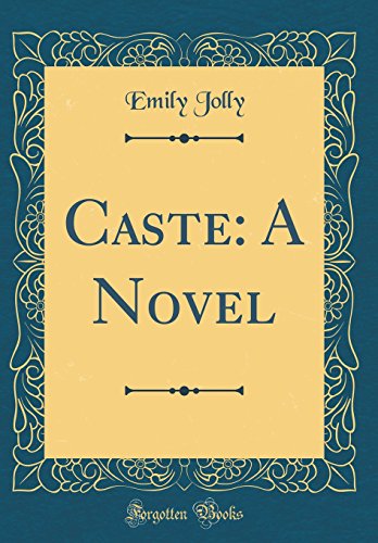 Caste: A Novel (Classic Reprint)