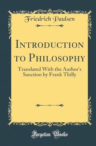 Introduction to Philosophy: Translated With the Author''s Sanction by Frank Thilly (Classic Reprint)