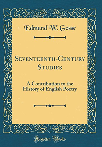 Seventeenth-Century Studies: A Contribution to the History of English Poetry (Classic Reprint)