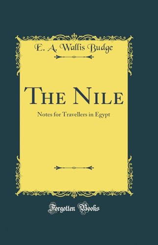 The Nile: Notes for Travellers in Egypt (Classic Reprint)
