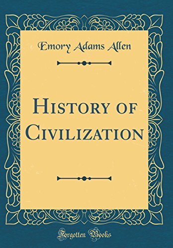 History of Civilization (Classic Reprint)