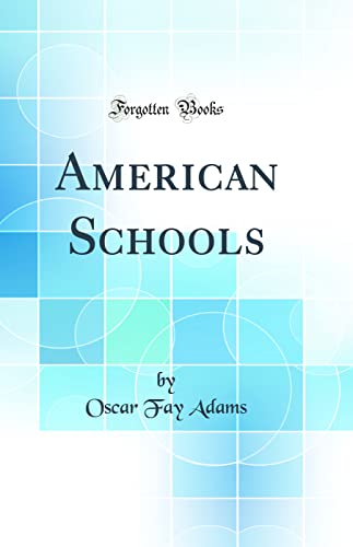 American Schools (Classic Reprint)