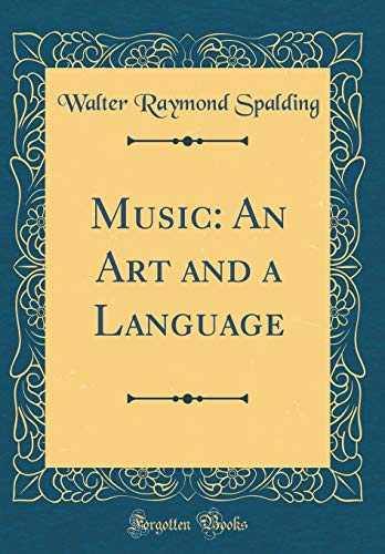 Music: An Art and a Language (Classic Reprint)