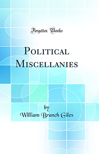 Political Miscellanies (Classic Reprint)
