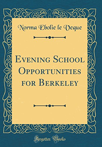 Evening School Opportunities for Berkeley (Classic Reprint)