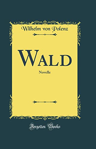 Wald: Novelle (Classic Reprint)