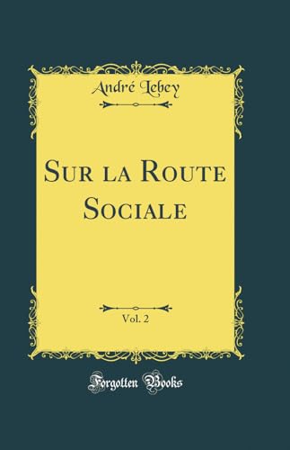 Sur la Route Sociale, Vol. 2 (Classic Reprint)