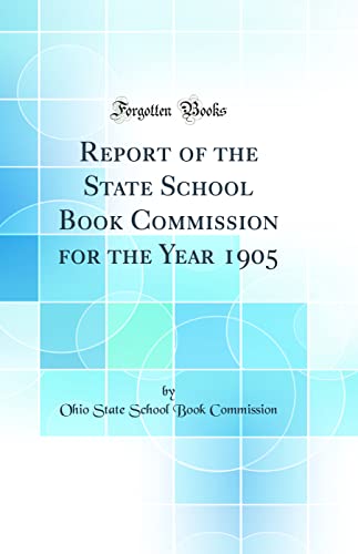 Report of the State School Book Commission for the Year 1905 (Classic Reprint)