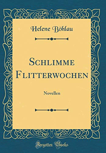 Schlimme Flitterwochen: Novellen (Classic Reprint)