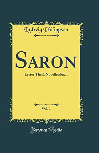 Saron, Vol. 1: Erster Theil, Novellenbuch (Classic Reprint)