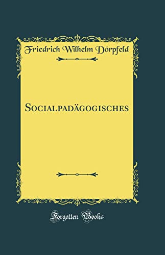 Socialpadägogisches (Classic Reprint)