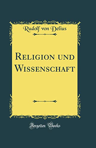 Religion und Wissenschaft (Classic Reprint)