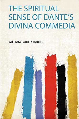 The Spiritual Sense of Dante's Divina Commedia