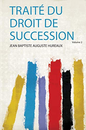 Traité Du Droit De Succession Volume 2