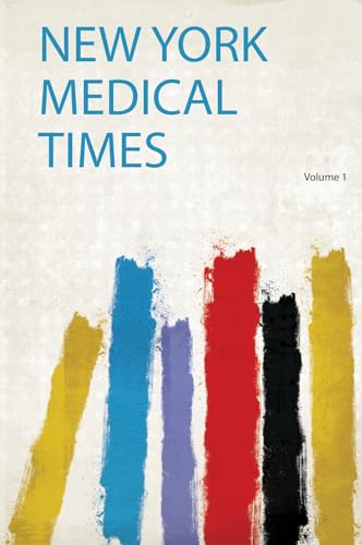 New York Medical Times Volume 1