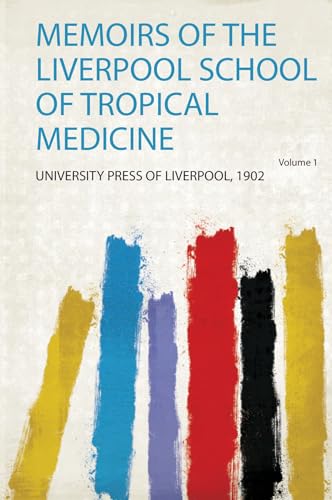 Memoirs of the Liverpool School of Tropical Medicine Volume 1