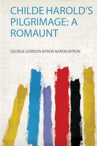 Childe Harold's Pilgrimage: a Romaunt