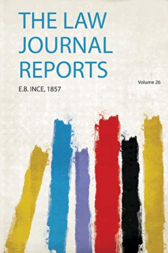 The Law Journal Reports Volume 26