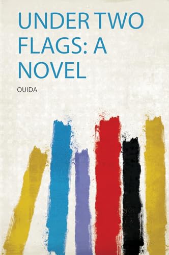 Under Two Flags: a Novel