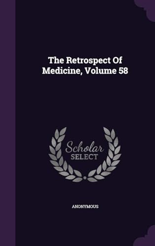 The Retrospect of Medicine Volume 58