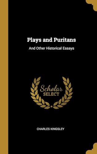 Plays and Puritans: and Other Historical Essays