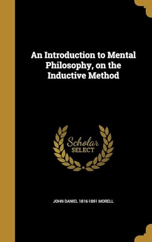 An Introduction to Mental Philosophy: on the Inductive Method