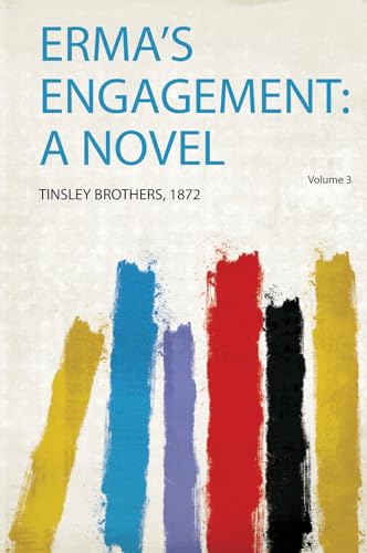Erma's Engagement: a Novel Volume 3