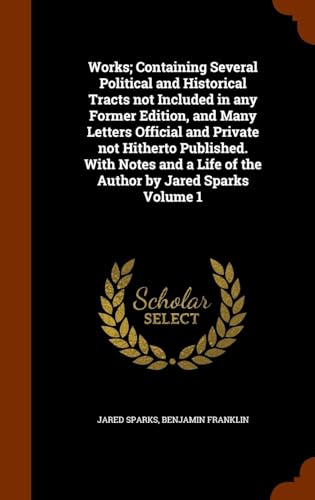 Works: Containing Several Political and Historical Tracts Not Included in Any Former Edition