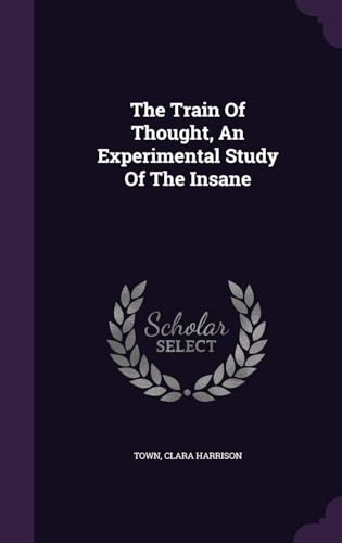 The Train of Thought: an Experimental Study of the Insane