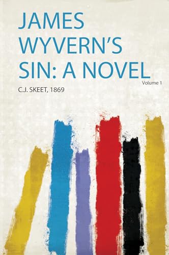 James Wyvern's Sin: a Novel Volume 1