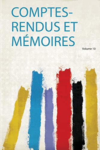 Comptes-Rendus Et Mémoires Volume 10