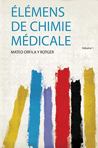 Élémens De Chimie Médicale Volume 1