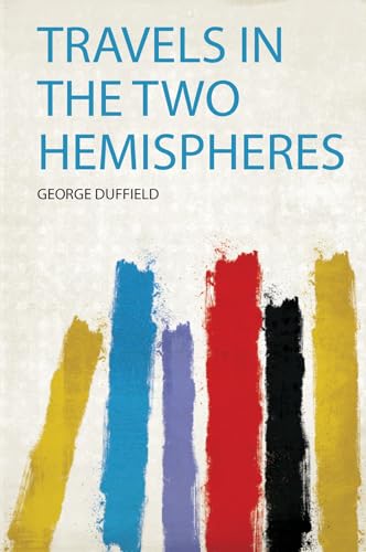 Travels in the Two Hemispheres