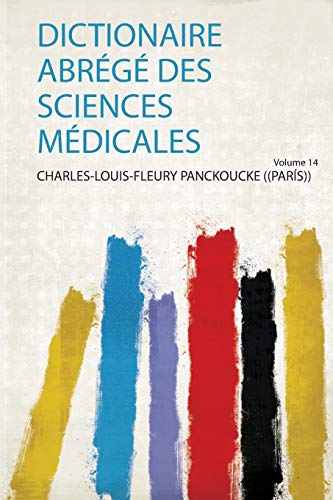 Dictionaire Abrégé Des Sciences Médicales Volume 14