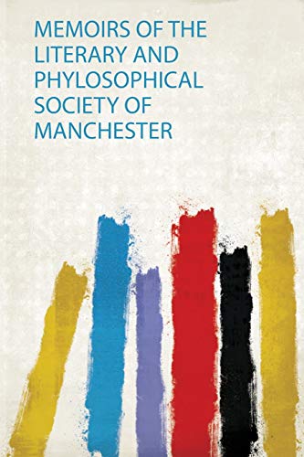 Memoirs of the Literary and Phylosophical Society of Manchester