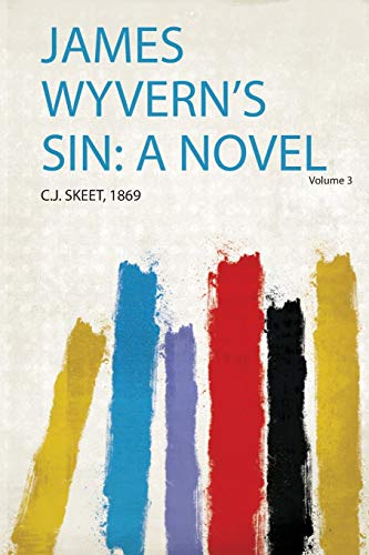 James Wyvern's Sin: a Novel Volume 3