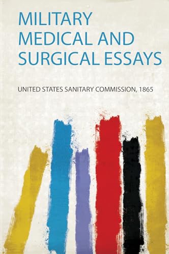 Military Medical and Surgical Essays