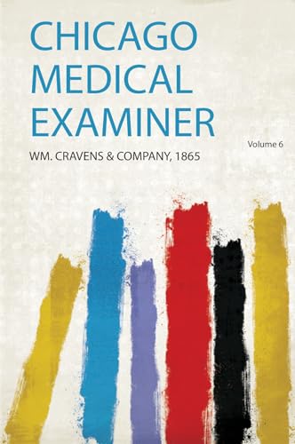 Chicago Medical Examiner Volume 6