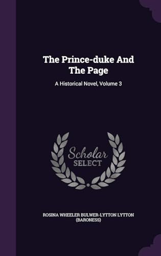 The Prince-Duke and the Page: a Historical Novel Volume 3
